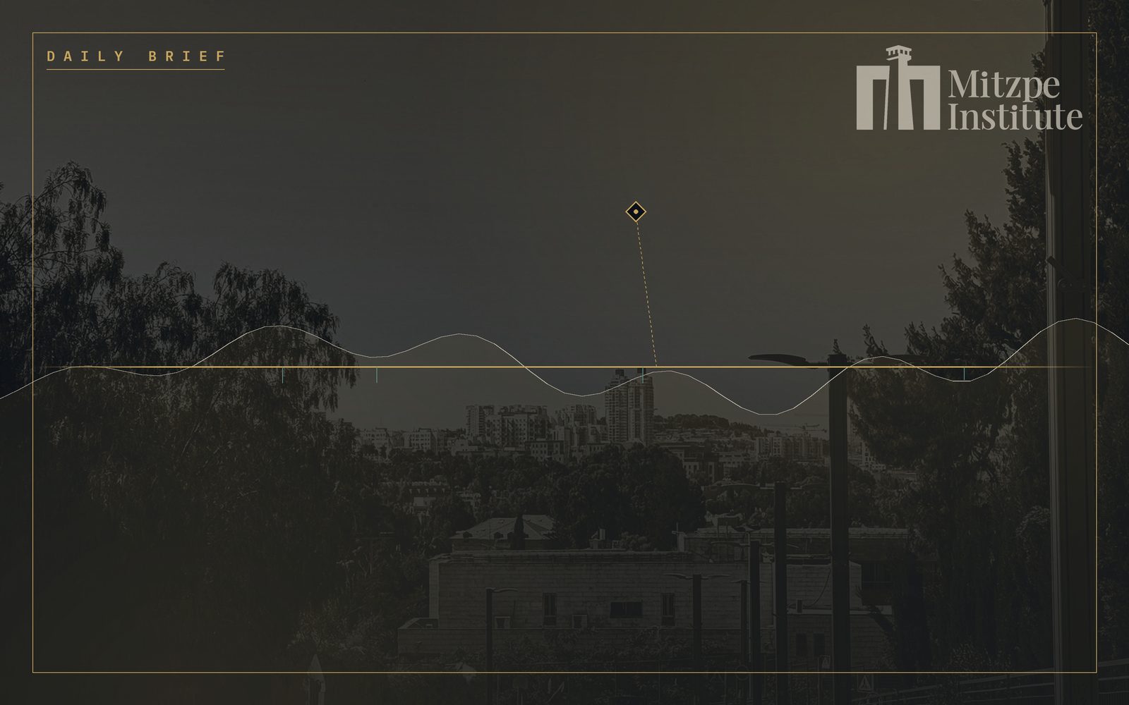 Mitzpe Institute — Daily Brief