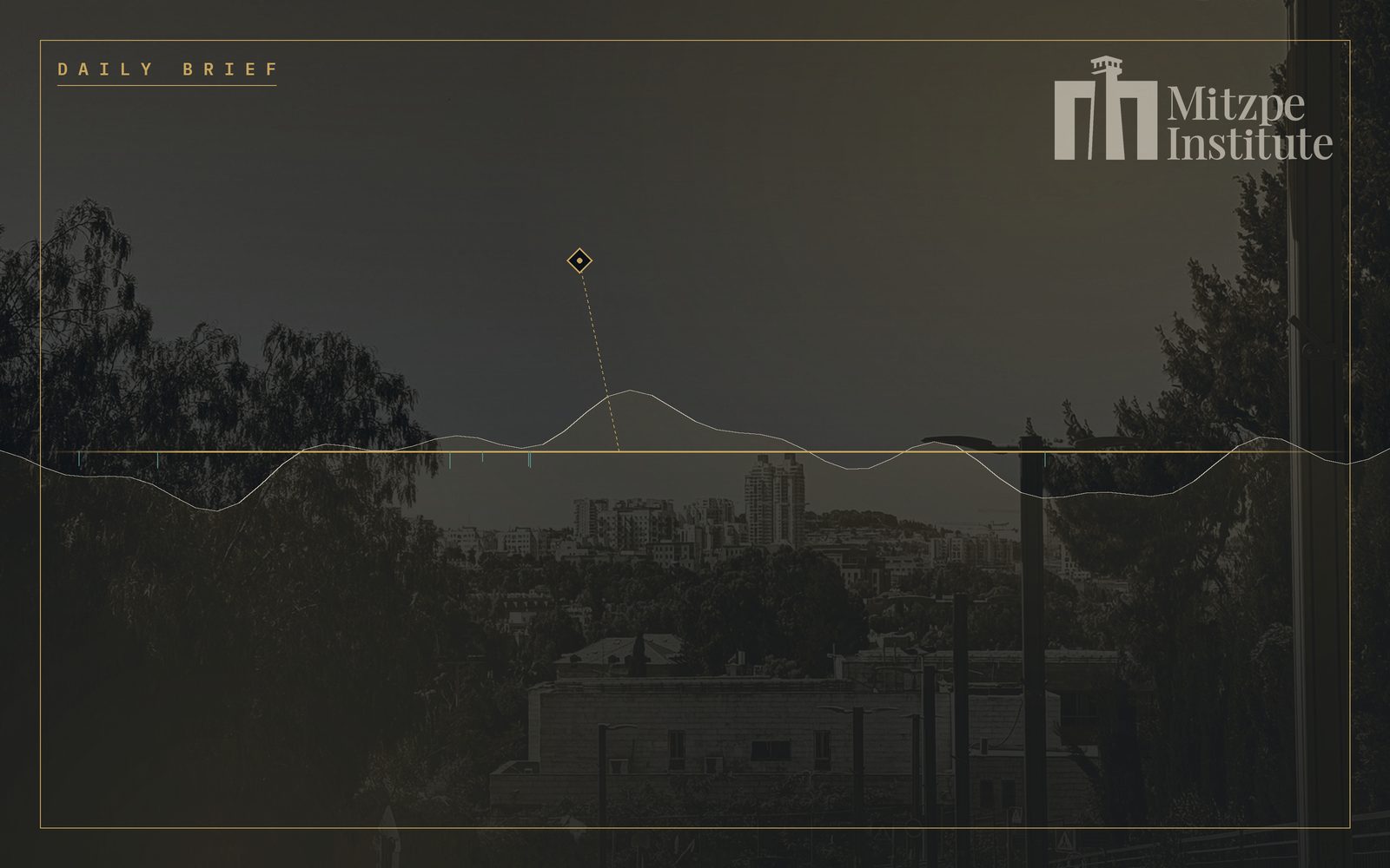 Mitzpe Institute — Daily Brief