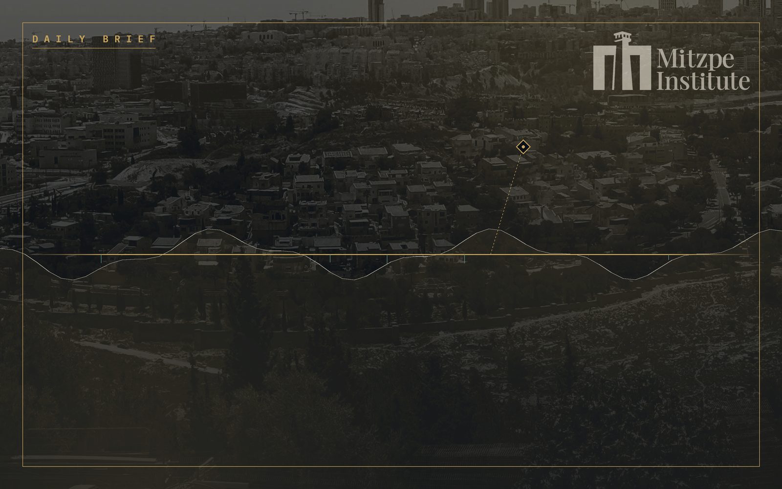 Mitzpe Institute — Daily Brief